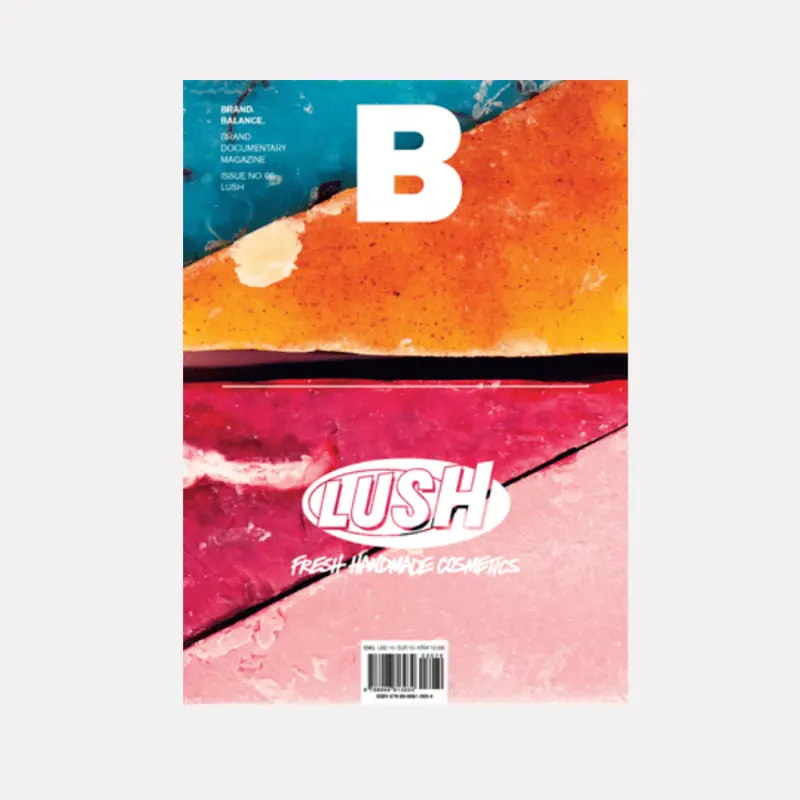 Magazine B, Issue 06: Lush – Ethical Ingredients And Artisanal Values 1