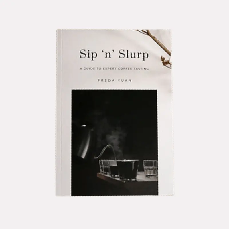 Sip 'N' Slurp: The Definitive Guide To Professional Coffee Cupping & Tasting 1